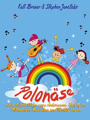 cover image of Polonäse--Neue Kinderlieder zum Ankommen, Bewegen, Mitmachen, Ausruhen und Tschüs sagen